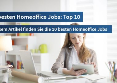 Homeoffice: Das sind die 10 besten Homeoffice Jobs