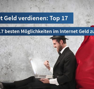 Im Internet Geld verdienen: Die 17 besten Möglichkeiten