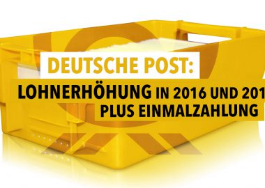 Deutsche Post: Lohnerhöhung in 2016 und 2017 plus Einmalzahlung