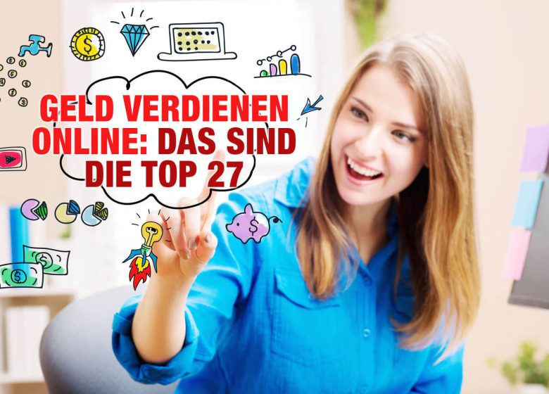 Geld verdienen online: Das sind die Top 27