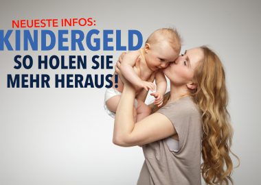 Mehr Kindergeld erhalten – So geht’s!