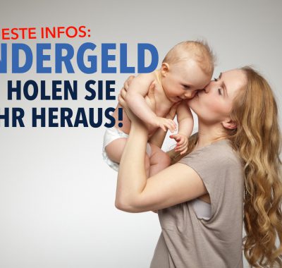 Mehr Kindergeld erhalten – So geht’s!