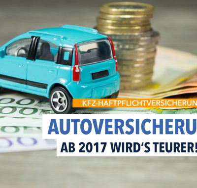 Ab 2017: Autoversicherung wird teurer!