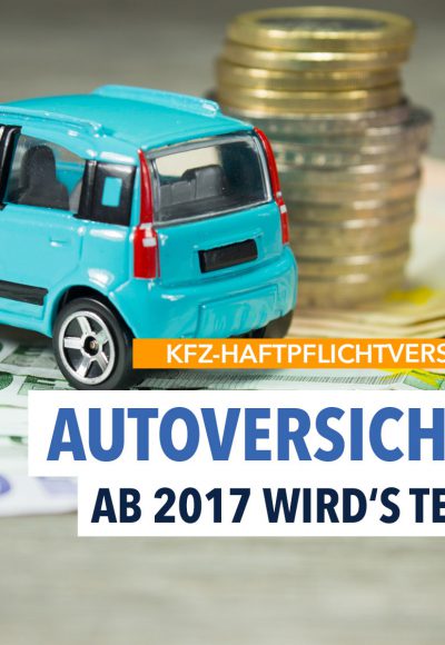 Ab 2017: Autoversicherung wird teurer!