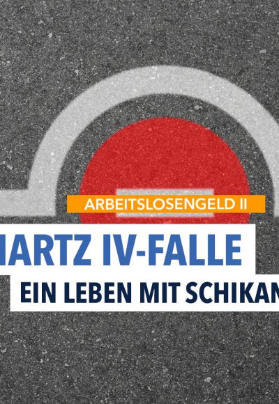 Hartz IV: Leben mit Schikanen