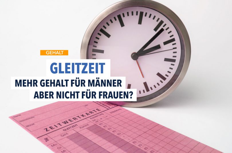 Gleitzeit: Mehr Gehalt für Männer aber nicht für Frauen?