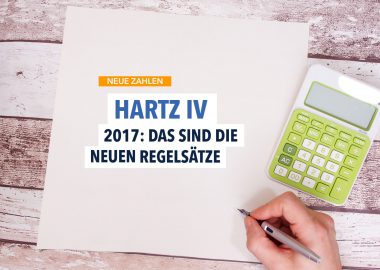 2017: Neue Regelsätze bei Hartz IV