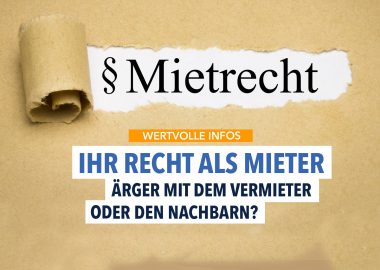 Ihre Rechte als Mieter: Alle wichtigen Fälle!