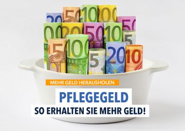 So erhalten Sie mehr Geld von den Pflegekassen