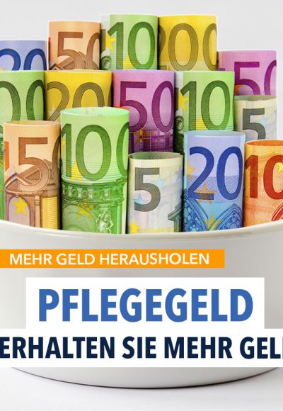 So erhalten Sie mehr Geld von den Pflegekassen