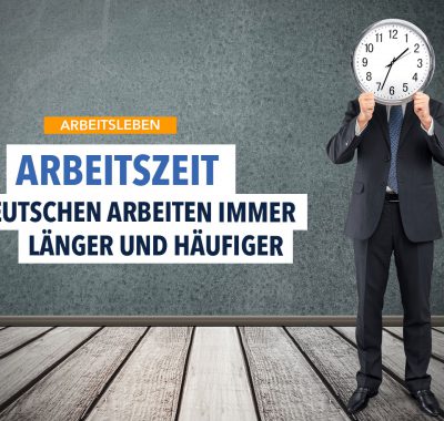 Immer längere Arbeitszeiten: Deutschland ist ein Arbeiterland!