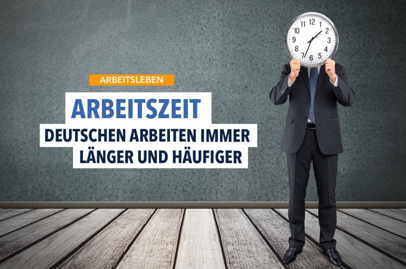 Immer längere Arbeitszeiten: Deutschland ist ein Arbeiterland!