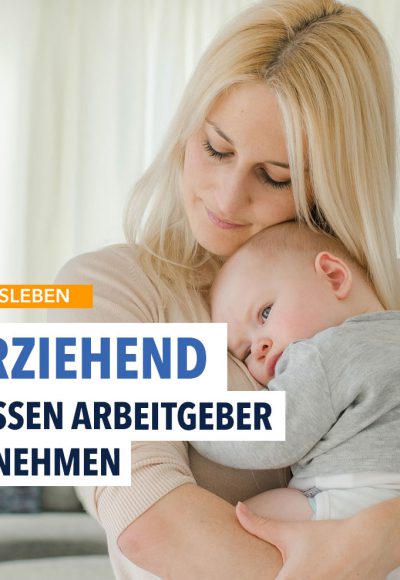 Alleinerziehende: Dann muss der Arbeitgeber Rücksicht nehmen!