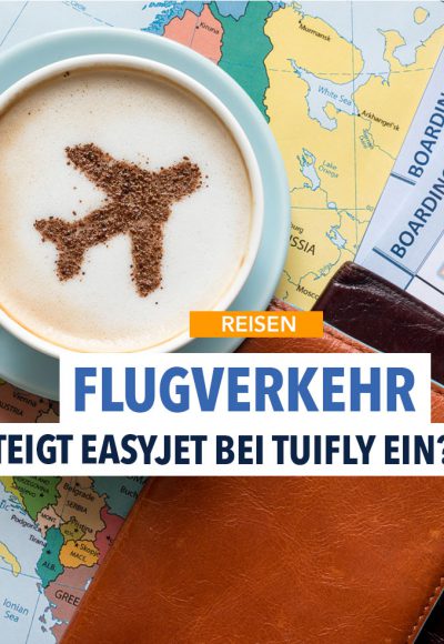 Steigt Easyjet bei Tuifly ein? Was bedeutet das für Flugreisende?