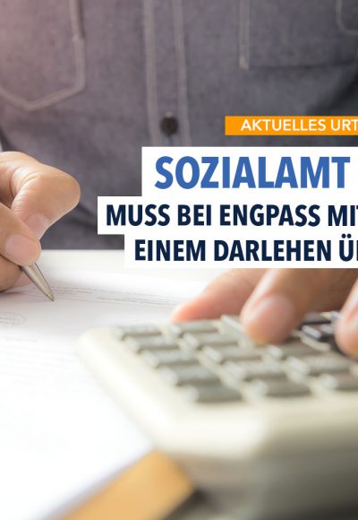 Sozialamt darf Darlehen nicht verzögern