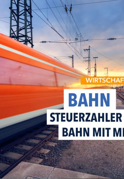 Deutsche Bahn: Steuerzahler muss Bahn mit Milliarden retten