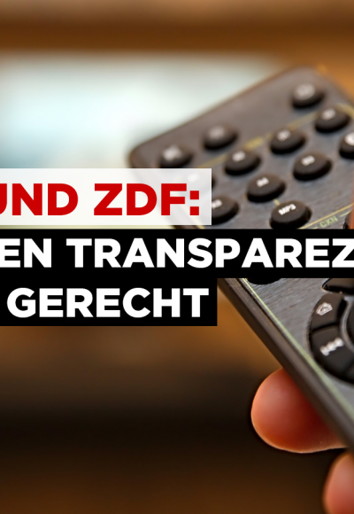 ARD und ZDF werden Transparenzgebot des Bundesverfassungsgerichts nicht gerecht