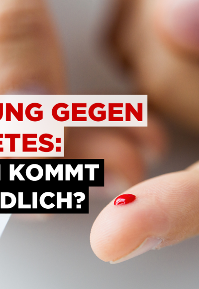 Impfung gegen Diabetes: Wann kommt sie endlich?