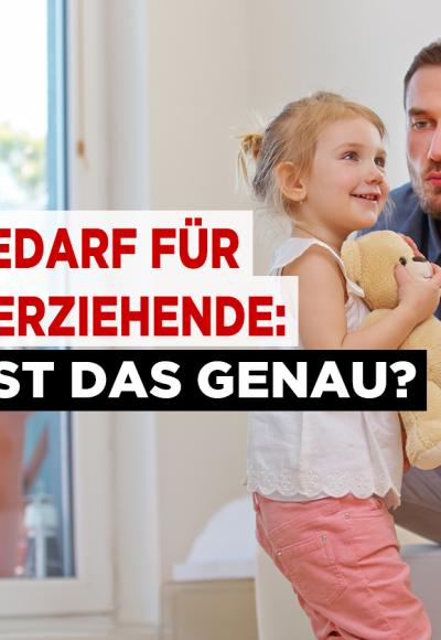 Mehrbedarf für Alleinerziehende: Was ist das genau?