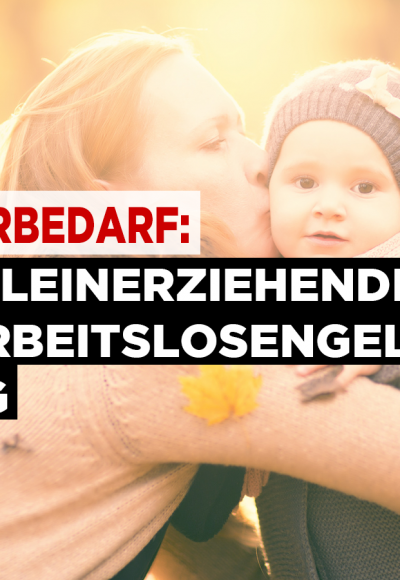 Sonderbedarf bei Alleinerziehenden mit Arbeitslosengeld-II-Bezug