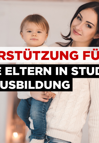 Unterstützung für junge Eltern in Studium und Ausbildung