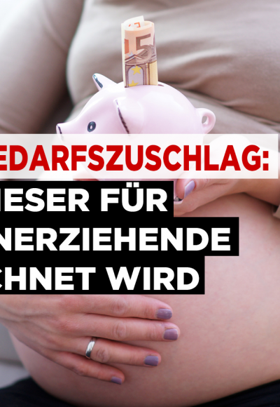 Wie der Mehrbedarfszuschlag für Alleinerziehende berechnet wird