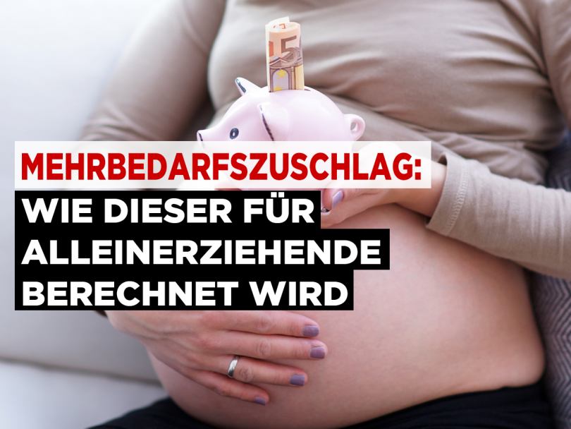 Wie der Mehrbedarfszuschlag für Alleinerziehende berechnet wird